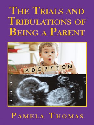 cover image of The Trials and Tribulations of Being a Parent